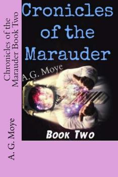 Chronicles of the Marauder Book Two - Book #2 of the Chronicles of the Marauder