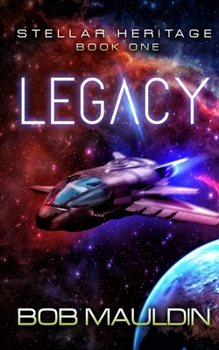 Legacy - Book #1 of the Stellar Heritage