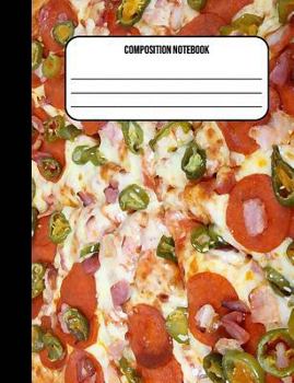 Paperback Composition Notebook: Pizza 100 Ruled Pages (7.44 x 9.69) Book
