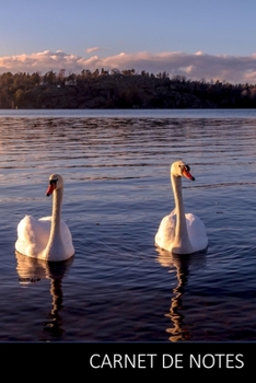 CARNET DE NOTES: Bloc-Notes De Cygne, Livre De Cygne, Les Enfants Livre De Cygne Carnet / Journal / Livre d'écriture / Calepin / Agenda / Notes - 6 x ... pages, surface brillante. (French Edition)
