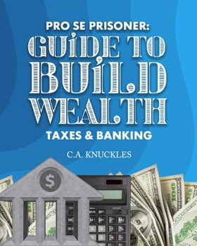Paperback Pro Se Prisoner Guide to Build Wealth Taxes & Banking Book