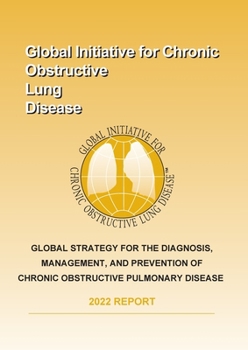 Global Strategy for the Diagnosis, Management, and Prevention of Chronic Obstructive Pulmonary Disease