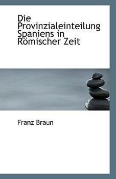 Paperback Die Provinzialeinteilung Spaniens in Romischer Zeit Book