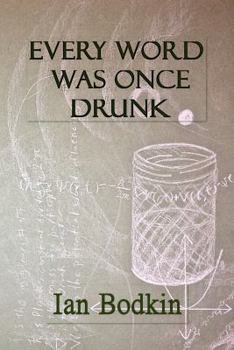 Paperback Every Word Was Once Drunk Book