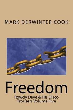 Paperback Rowdy Dave And His Disco Trousers Volume Five: Freedom Book