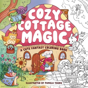 Cozy Cottage Magic: A Cute Fantasy Coloring Book