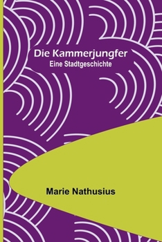 Paperback Die Kammerjungfer: Eine Stadtgeschichte [German] Book