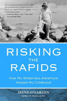Paperback Risking the Rapids: How My Wilderness Adventure Healed My Childhood Book