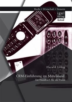Paperback CRM-Einführung im Mittelstand: Ein Handbuch für die Praxis [German] Book