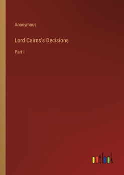 Paperback Lord Cairns's Decisions: Part I Book
