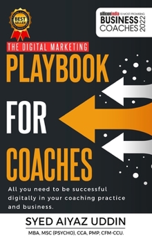 Hardcover The Digital Marketing Playbook for Coaches By Syed Aiyaz Uddin Book