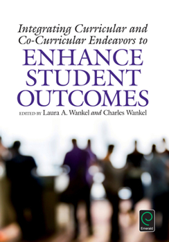 Hardcover Integrating Curricular and Co-Curricular Endeavors to Enhance Student Outcomes Book