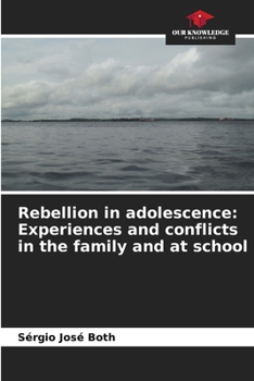 Paperback Rebellion in adolescence: Experiences and conflicts in the family and at school Book