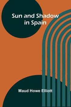 Paperback Sun and Shadow in Spain Book