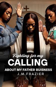Fighting For My Calling: About My Father's Business