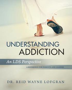 Paperback Understanding Addiction: An Lds Perspective Book