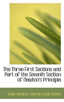 Hardcover The Three First Sections and Part of the Seventh Section of Newton's Principia Book