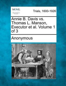 Paperback Annie B. Davis vs. Thomas L. Manson, Executor et al. Volume 1 of 3 Book