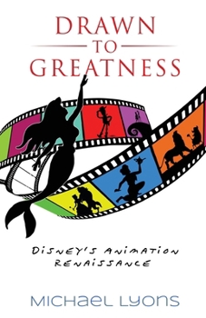 Paperback Drawn to Greatness: Disney's Animation Renaissance Book