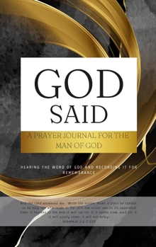 Hardcover God Said: Hearing the Word of God and Recording it for Remembrance Book