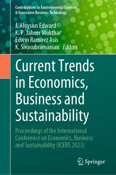Current Trends in Economics, Business and Sustainability: Proceedings of the International Conference on Economics, Business and Sustainability