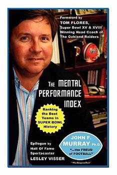 Paperback The Mental Performance Index: Ranking the Best Teams in Super Bowl History Book