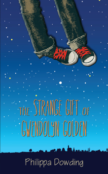 Paperback The Strange Gift of Gwendolyn Golden: The Night Flyer's Handbook Book