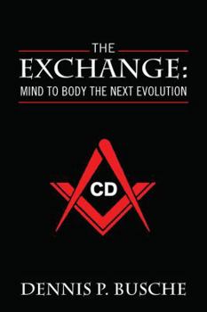 Paperback The Exchange: Mind to Body the Next Evolution Book
