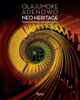 Hardcover Olajumoke Adenowo. Neo Heritage: Defining Contemporary African Architecture Book