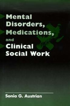 Hardcover Mental Disorders, Medications, and Clinical Social Work Book