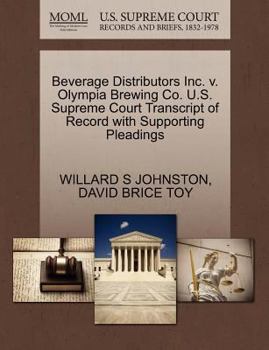 Paperback Beverage Distributors Inc. V. Olympia Brewing Co. U.S. Supreme Court Transcript of Record with Supporting Pleadings Book