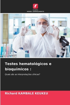 Testes hematológicos e bioquímicos (Portuguese Edition)