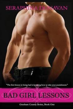 Bad Girl Lessons - Book #1 of the Gresham County