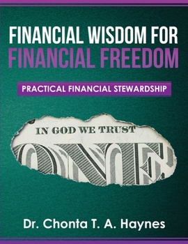 Paperback Financial Wisdom For Financial Freedom: Practical Financial Stewardship Book