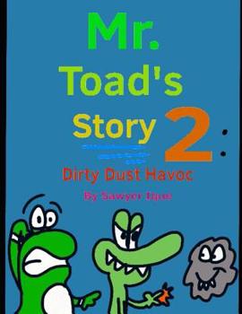 Paperback Mr. Toad's Second Story: Dirty Dust Havoc Book
