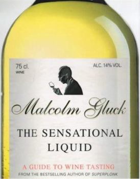 Paperback The Sensational Liquid: A Guide to Wine Tasting Book