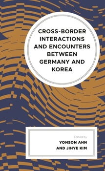 Hardcover Cross-border Interactions and Encounters between Germany and Korea Book