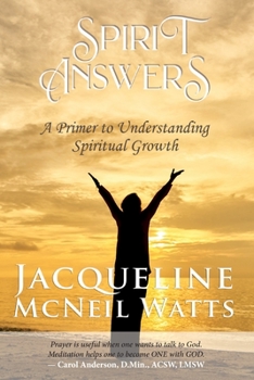 Spirit Answers: (a Primer to Understanding Spiritual Growth)