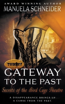 Paperback Gateway To The Past: Secrets of the Bird Cage Theatre Book