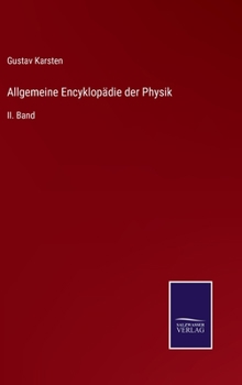 Allgemeine Encyklopädie der Physik: II. Band