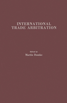 Hardcover International Trade Arbitration: A Road to World-Wide Cooperation Book