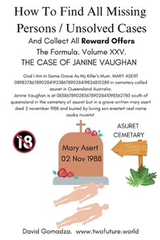 Paperback How To Find All Missing Persons / Unsolved Cases. And Collect All Reward Offers. Volume XXV: The Case of Janine Vaughan Book