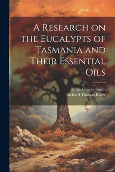 Paperback A Research on the Eucalypts of Tasmania and Their Essential Oils Book