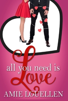 Paperback All You Need Is Love: a romantic comedy Book