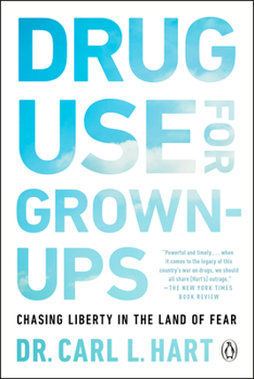 Paperback Drug Use for Grown-Ups: Chasing Liberty in the Land of Fear Book