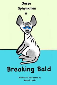 Paperback Jesse Sphynxman is Breaking Bald Book