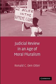 Paperback Judicial Review in an Age of Moral Pluralism Book