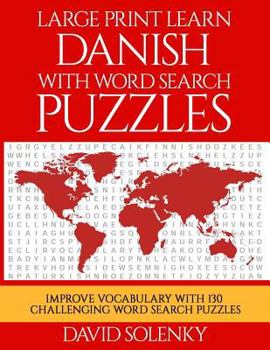 Paperback Large Print Learn Danish with Word Search Puzzles: Learn Danish Language Vocabulary with Challenging Easy to Read Word Find Puzzles [Large Print] Book