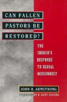 Paperback Can Fallen Pastors Be Restored?: The Church's Response to Sexual Misconduct Book