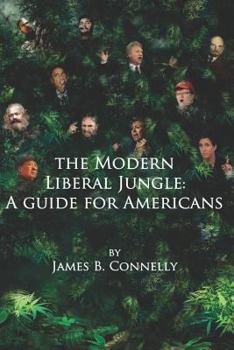 Paperback The Modern Liberal Jungle: A Guide for Americans Book